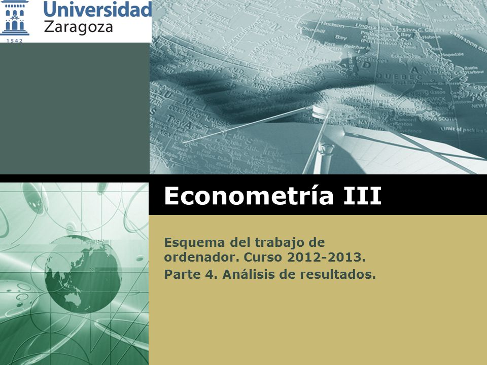 Econometría III Esquema del trabajo de ordenador. Curso