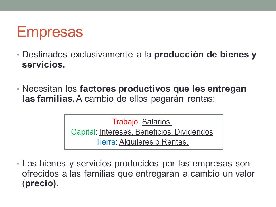 Empresas Destinados exclusivamente a la producción de bienes y servicios.