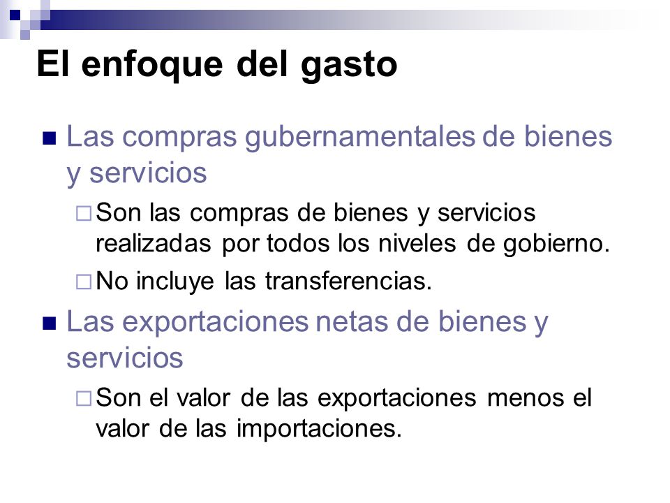 El enfoque del gasto Las compras gubernamentales de bienes y servicios