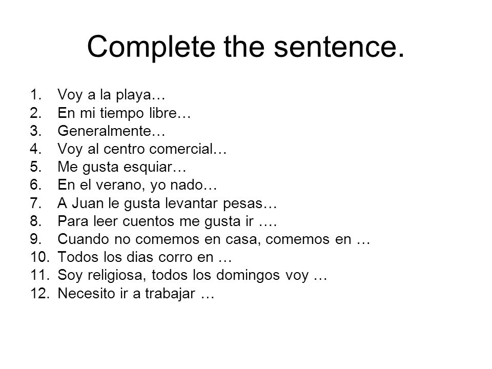 Complete the sentence. Voy a la playa… En mi tiempo libre…