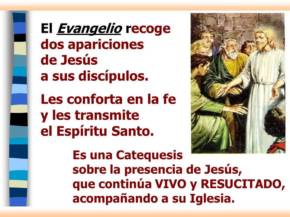 El Evangelio recoge dos apariciones de Jesús a sus discípulos.