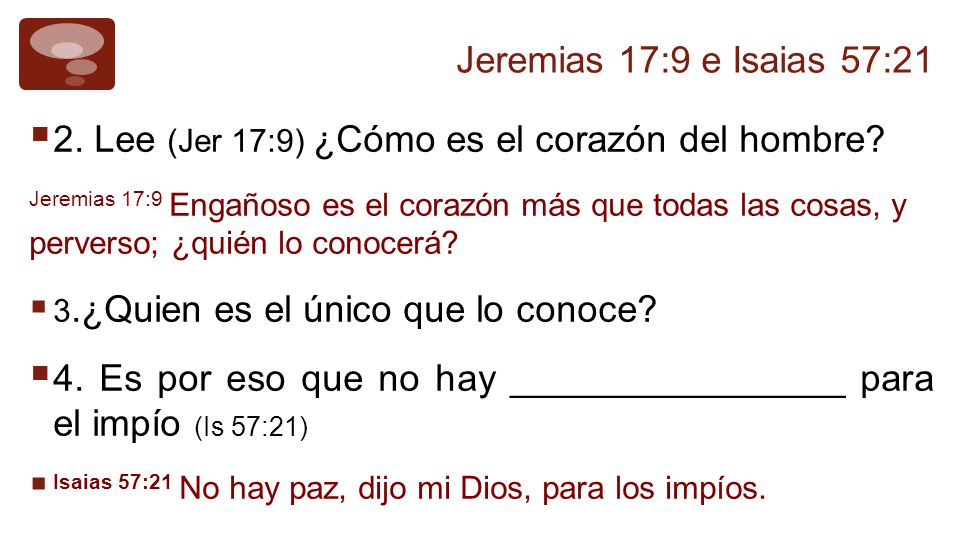 2. Lee (Jer 17:9) ¿Cómo es el corazón del hombre
