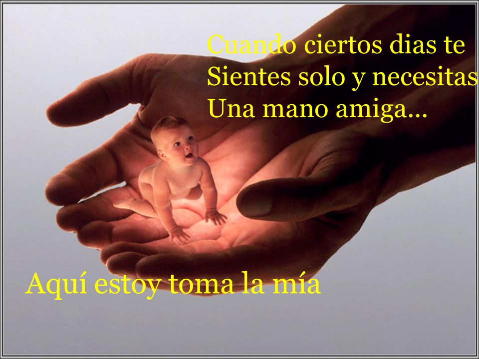Aquí estoy toma la mía Cuando ciertos dias te Sientes solo y necesitas