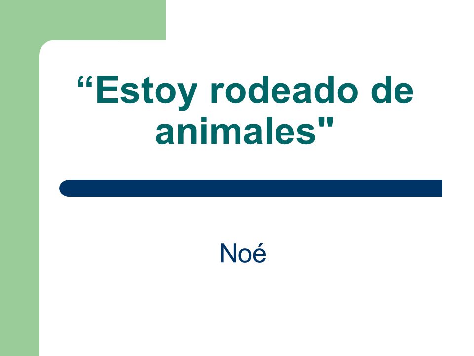 Estoy rodeado de animales