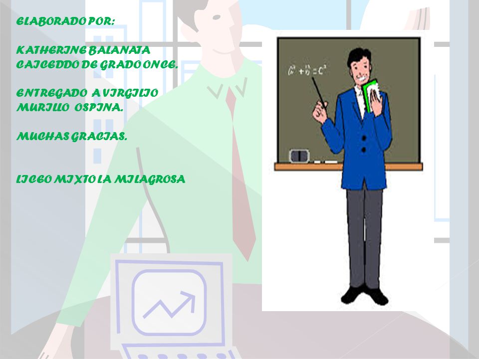 ELABORADO POR: KATHERINE BALANATA CAICEDDO DE GRADO ONCE. ENTREGADO A VIRGILIO MURILLO OSPINA. MUCHAS GRACIAS.