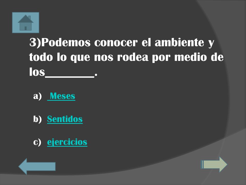 3)Podemos conocer el ambiente y todo lo que nos rodea por medio de los________.