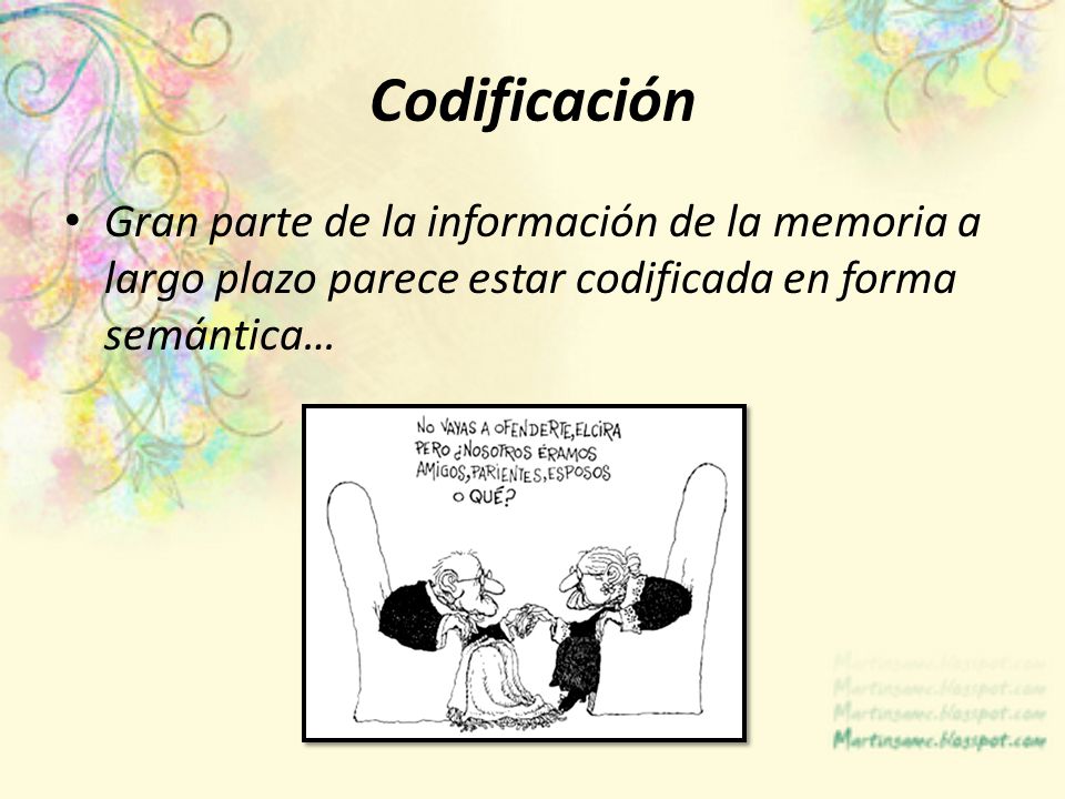 Codificación Gran parte de la información de la memoria a largo plazo parece estar codificada en forma semántica…