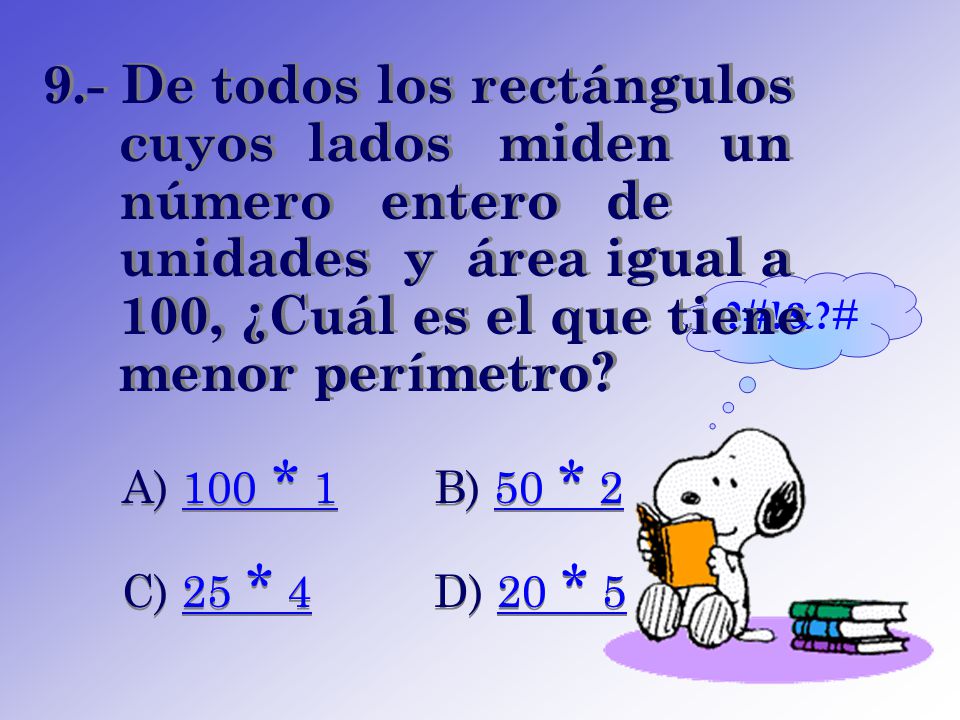 9.- De todos los rectángulos cuyos lados miden un número entero de