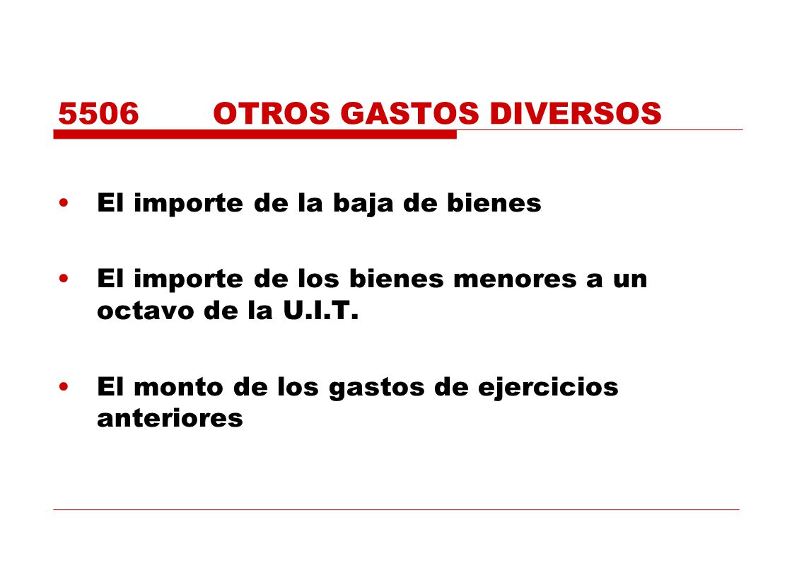 5506 OTROS GASTOS DIVERSOS El importe de la baja de bienes