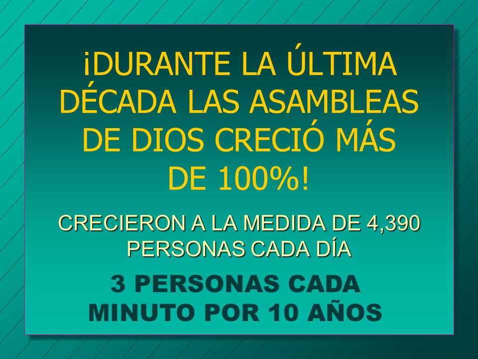 ¡DURANTE LA ÚLTIMA DÉCADA LAS ASAMBLEAS DE DIOS CRECIÓ MÁS DE 100%!