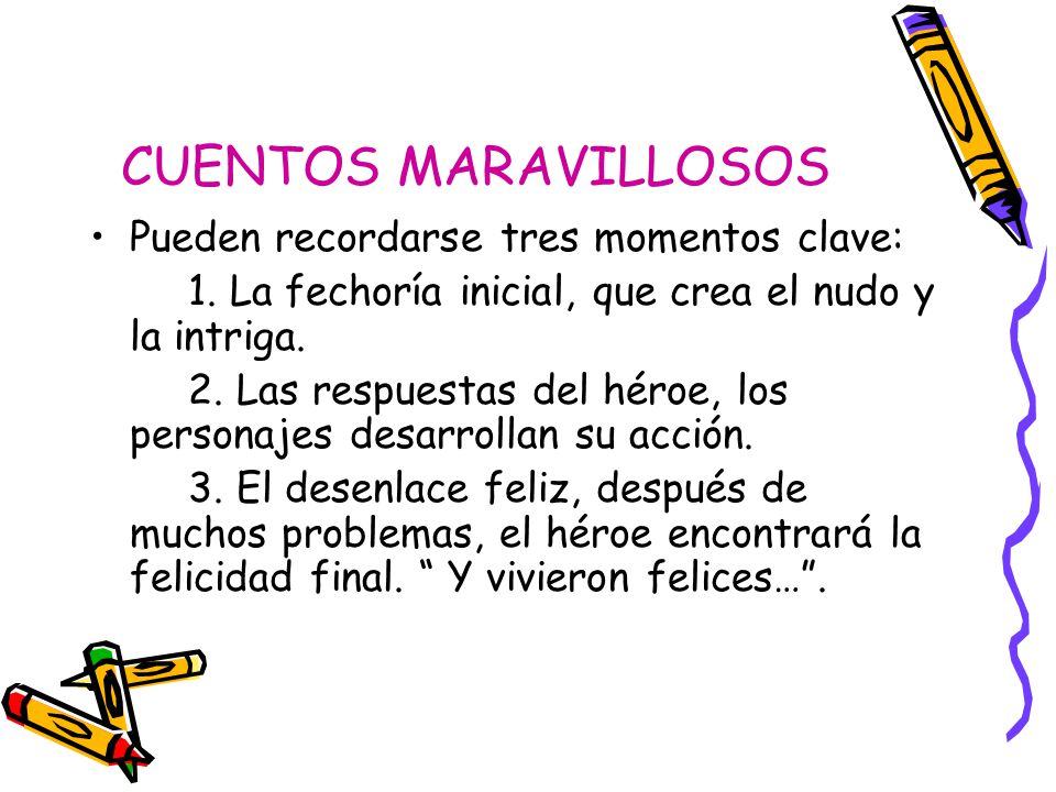 CUENTOS MARAVILLOSOS Pueden recordarse tres momentos clave:
