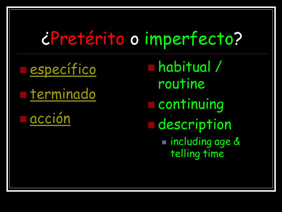 ¿Pretérito o imperfecto