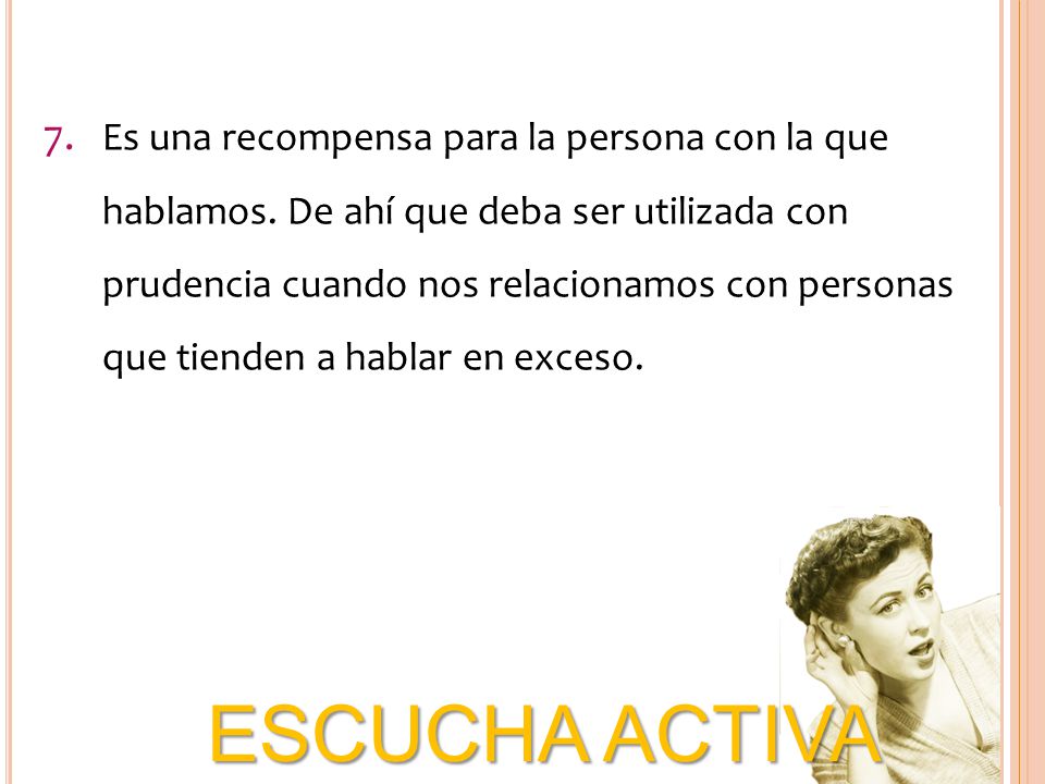 Es una recompensa para la persona con la que hablamos