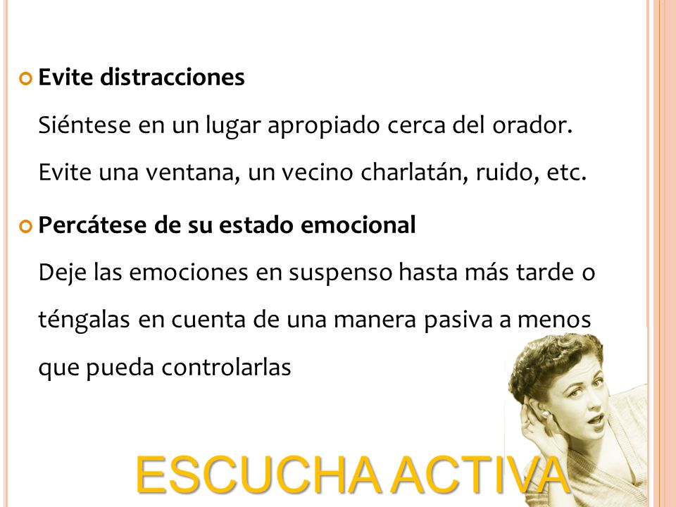 Evite distracciones Siéntese en un lugar apropiado cerca del orador