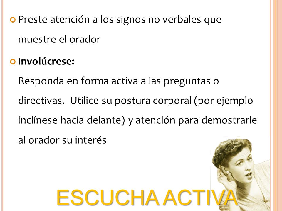 Preste atención a los signos no verbales que muestre el orador