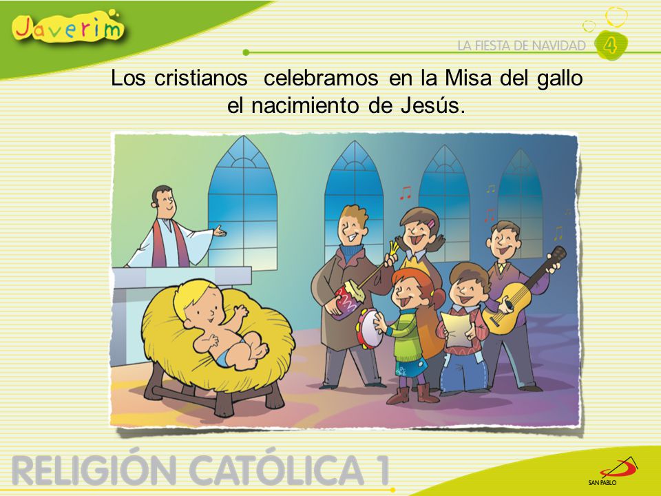 Los cristianos celebramos en la Misa del gallo el nacimiento de Jesús.