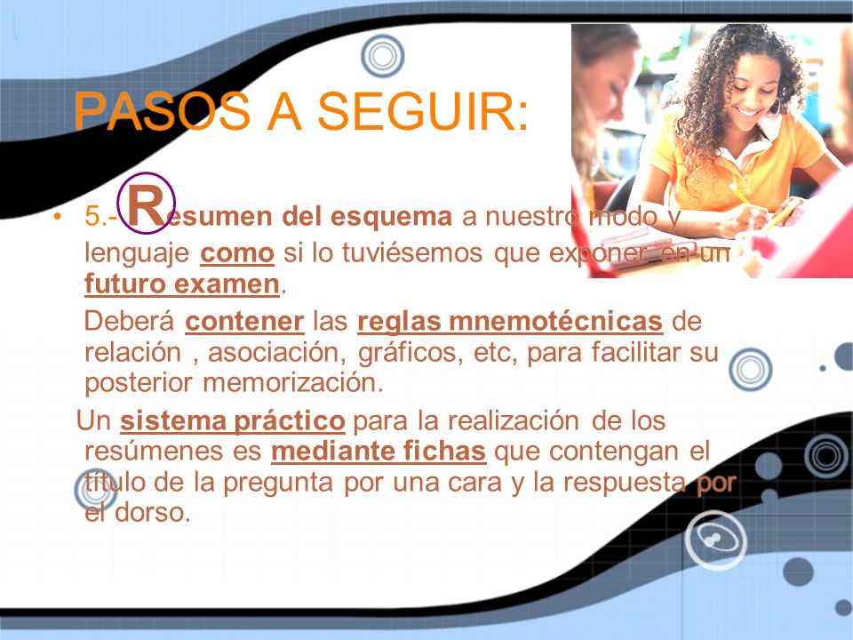 PASOS A SEGUIR: 5.- Resumen del esquema a nuestro modo y lenguaje como si lo tuviésemos que exponer en un futuro examen.