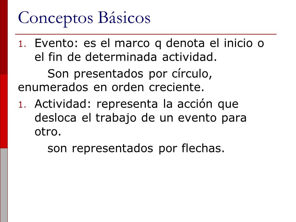 Conceptos Básicos Evento: es el marco q denota el inicio o el fin de determinada actividad.