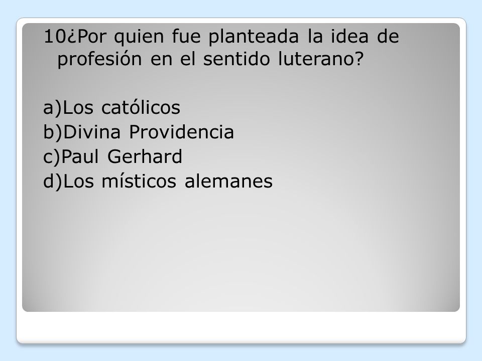 10¿Por quien fue planteada la idea de profesión en el sentido luterano