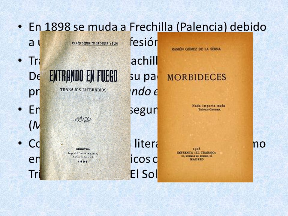 En 1898 se muda a Frechilla (Palencia) debido a un cambio de profesión de su padre