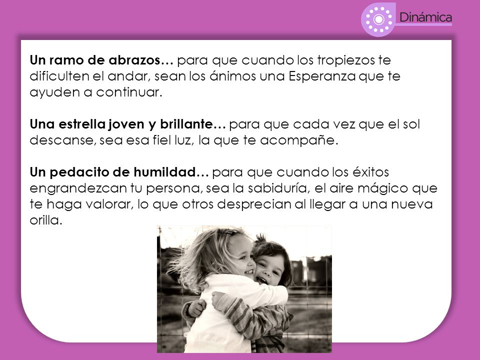 Un ramo de abrazos… para que cuando los tropiezos te dificulten el andar, sean los ánimos una Esperanza que te ayuden a continuar.