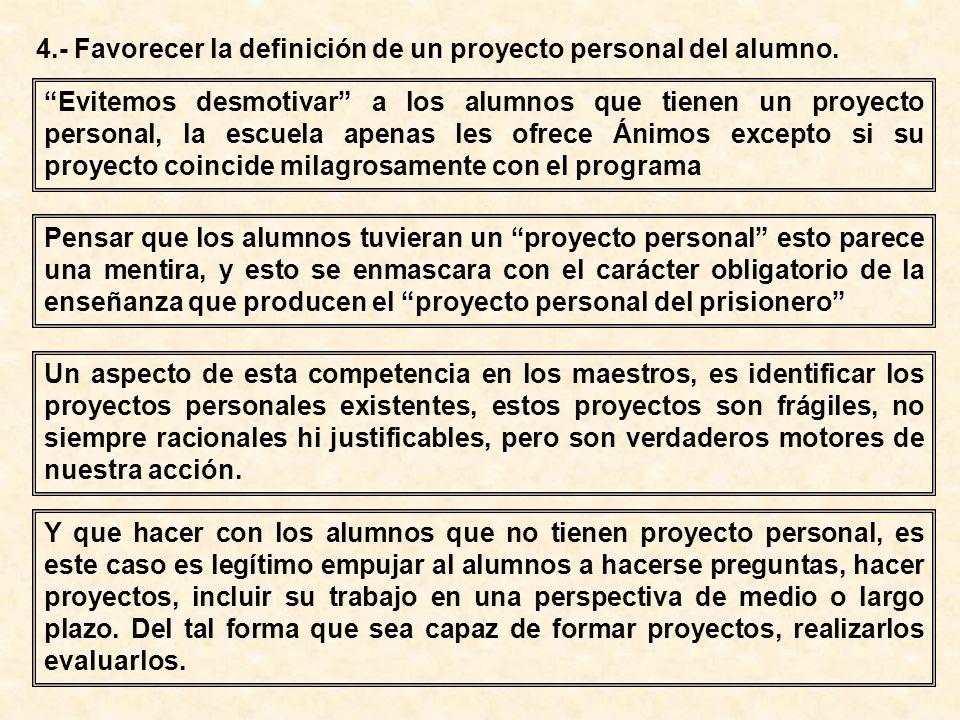 4.- Favorecer la definición de un proyecto personal del alumno.