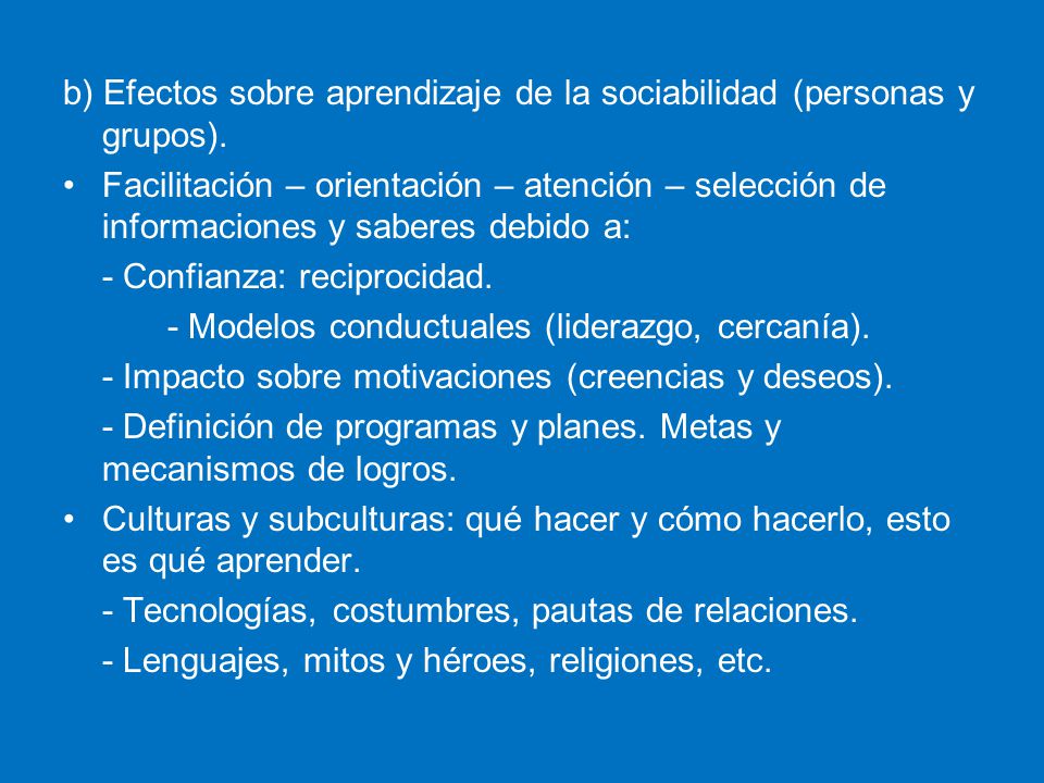 b) Efectos sobre aprendizaje de la sociabilidad (personas y grupos).