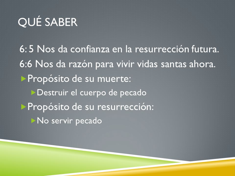 Qué saber 6: 5 Nos da confianza en la resurrección futura.