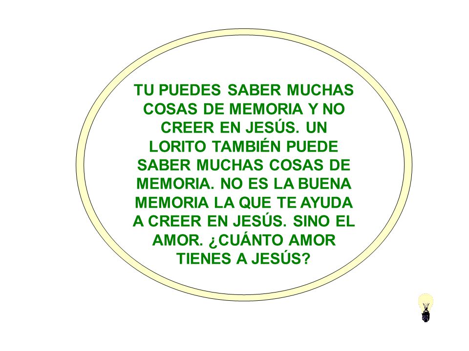 TU PUEDES SABER MUCHAS COSAS DE MEMORIA Y NO CREER EN JESÚS