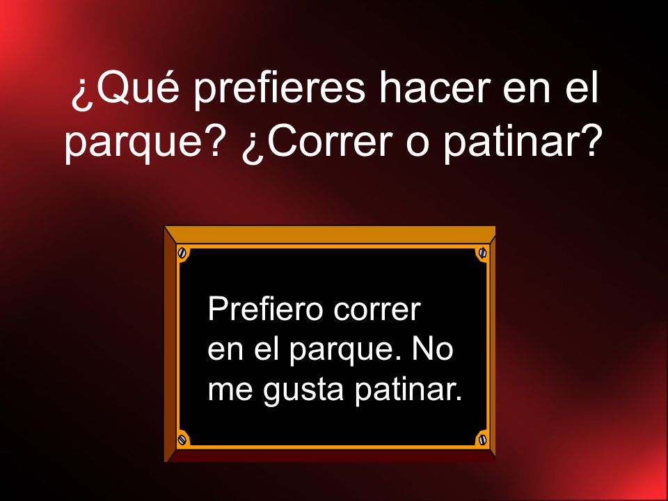 ¿Qué prefieres hacer en el parque ¿Correr o patinar