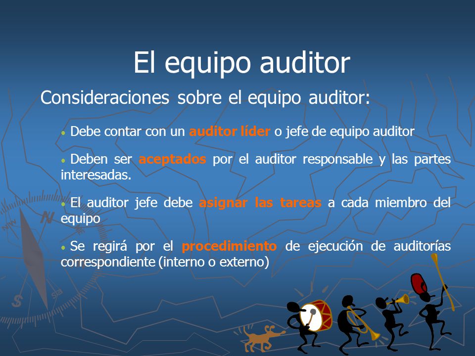 El equipo auditor Consideraciones sobre el equipo auditor: