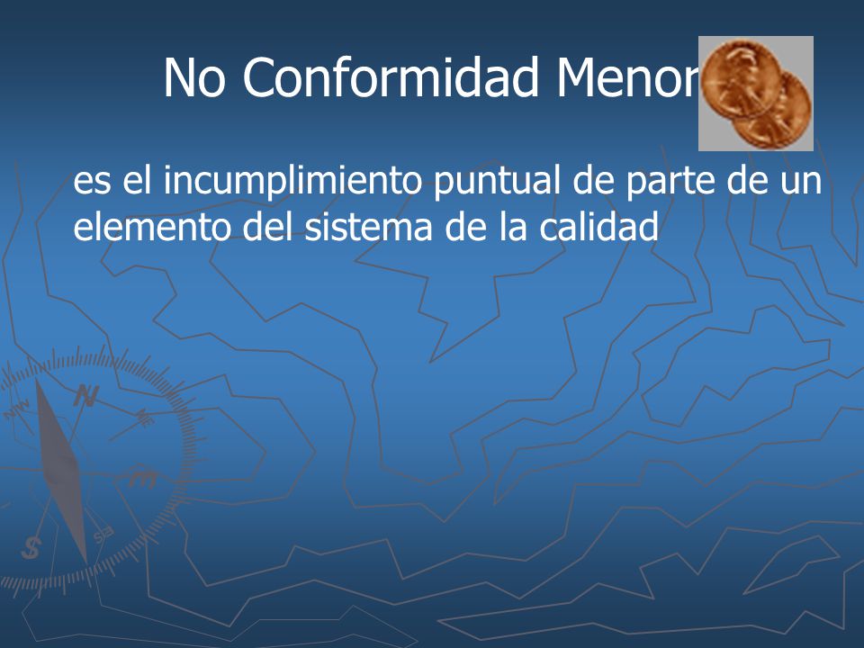 No Conformidad Menor es el incumplimiento puntual de parte de un elemento del sistema de la calidad