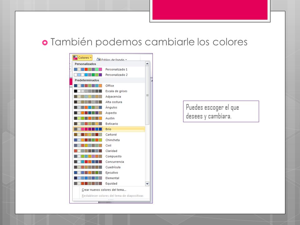 También podemos cambiarle los colores