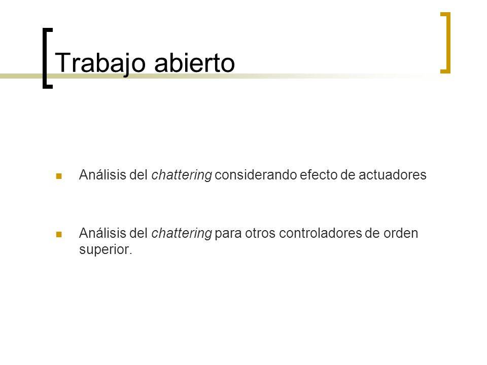 Trabajo abierto Análisis del chattering considerando efecto de actuadores.