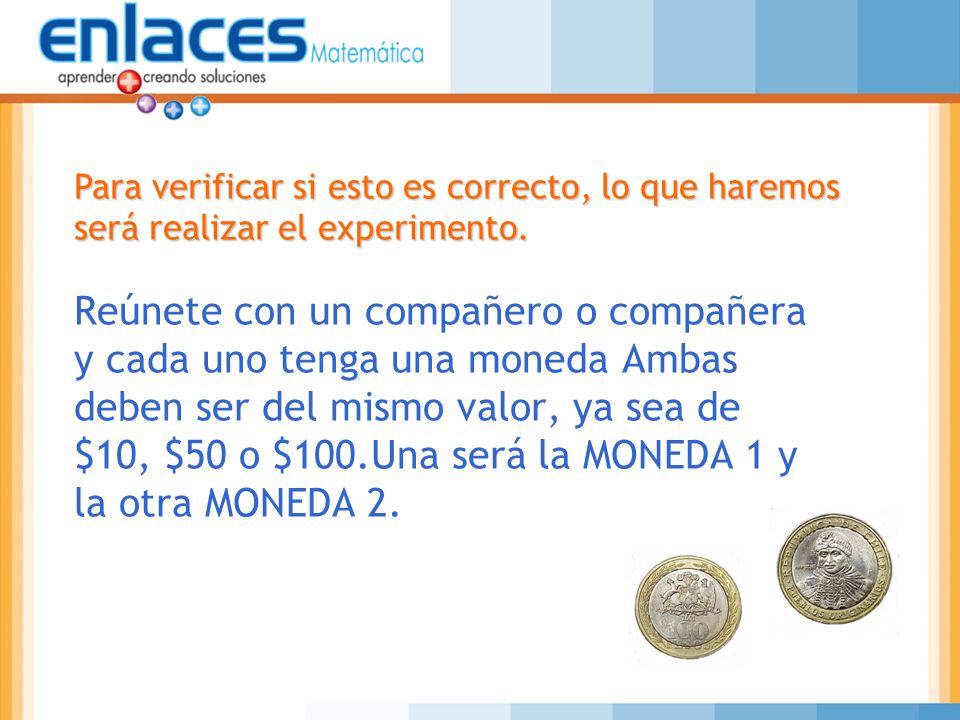 Para verificar si esto es correcto, lo que haremos será realizar el experimento.
