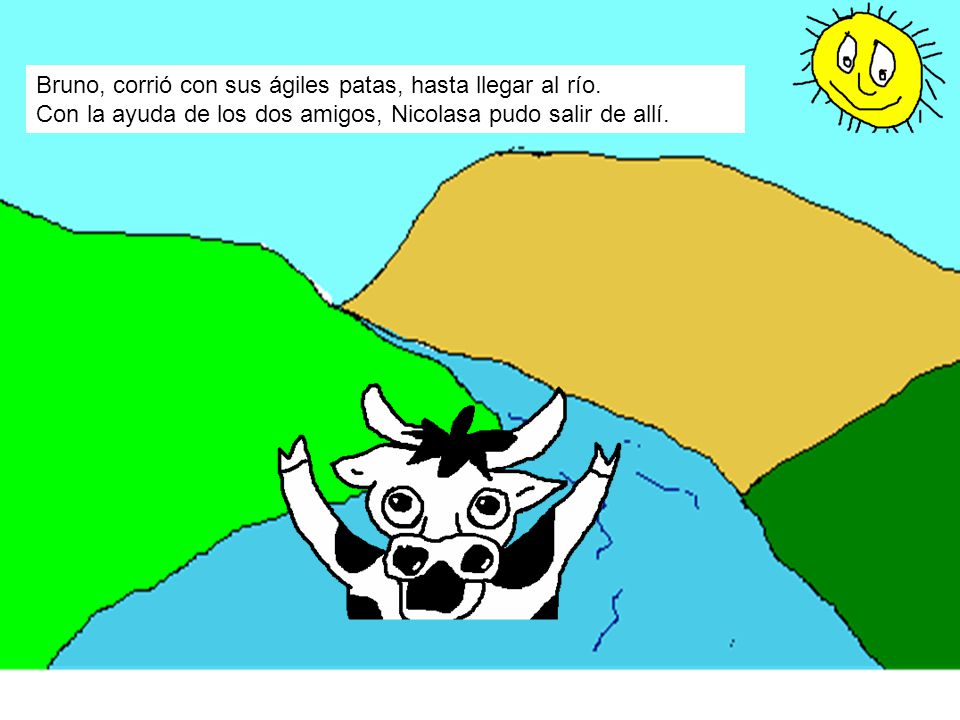 Bruno, corrió con sus ágiles patas, hasta llegar al río.