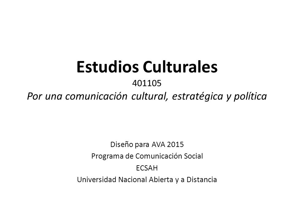 Estudios Culturales Por una comunicación cultural, estratégica y política