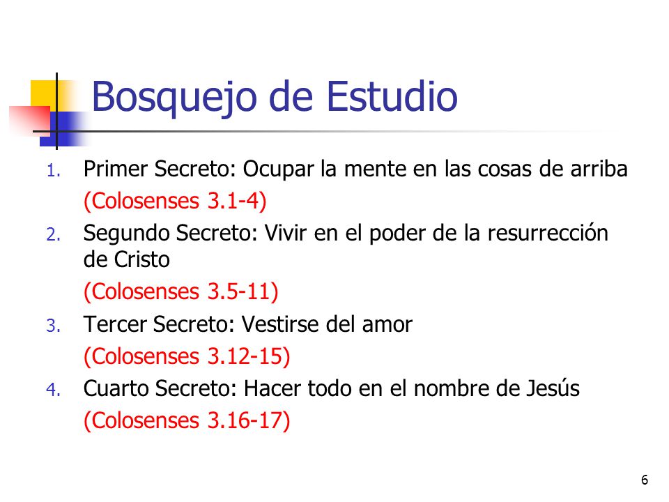 Bosquejo de Estudio Primer Secreto: Ocupar la mente en las cosas de arriba. (Colosenses 3.1-4)