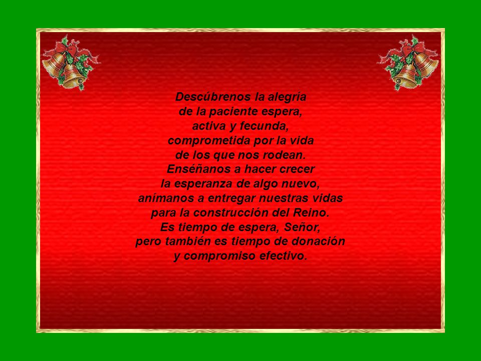 Descúbrenos la alegría de la paciente espera, activa y fecunda, comprometida por la vida de los que nos rodean.