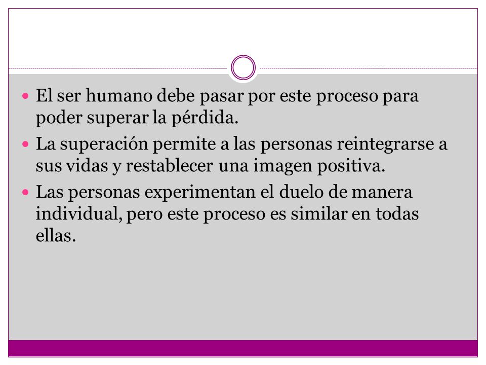 El ser humano debe pasar por este proceso para poder superar la pérdida.