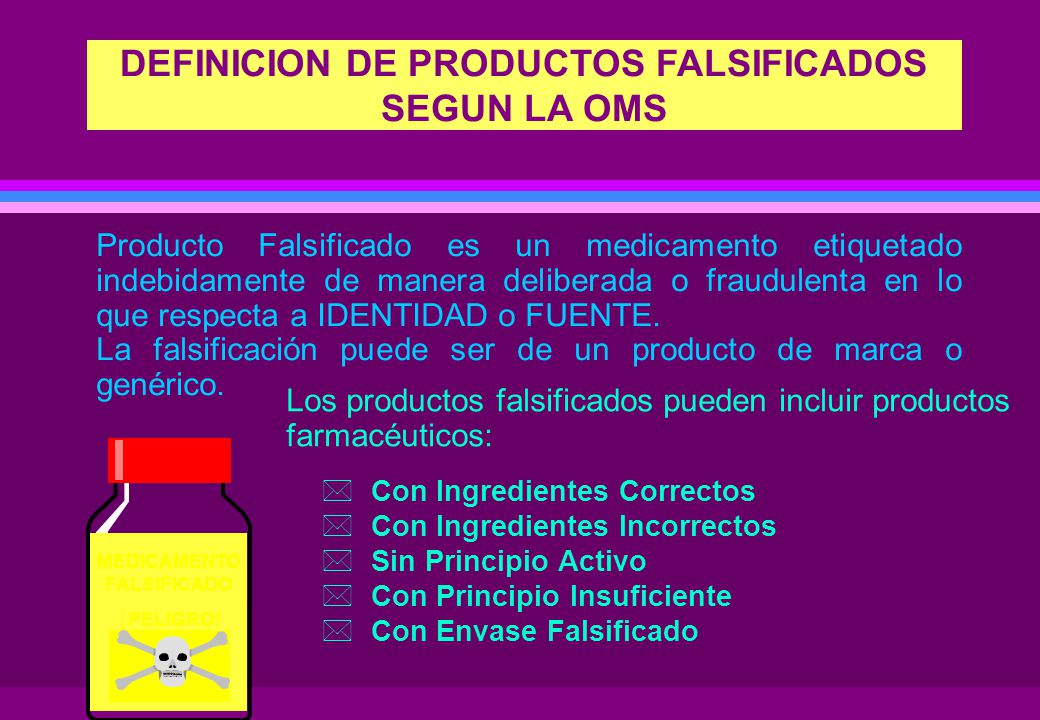 DEFINICION DE PRODUCTOS FALSIFICADOS SEGUN LA OMS