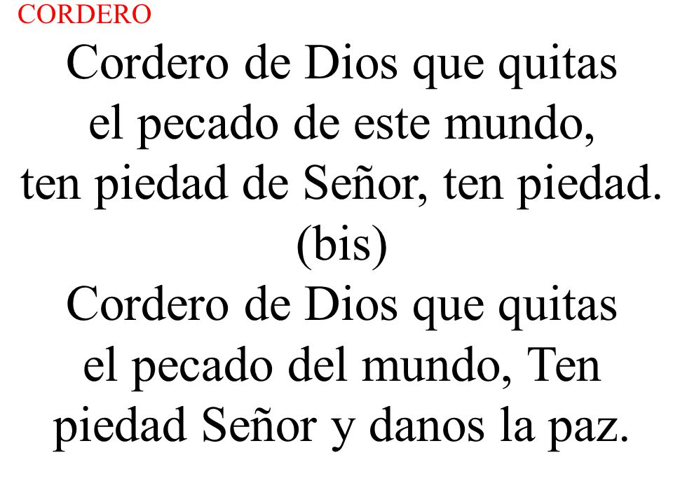 Cordero de Dios que quitas el pecado de este mundo,