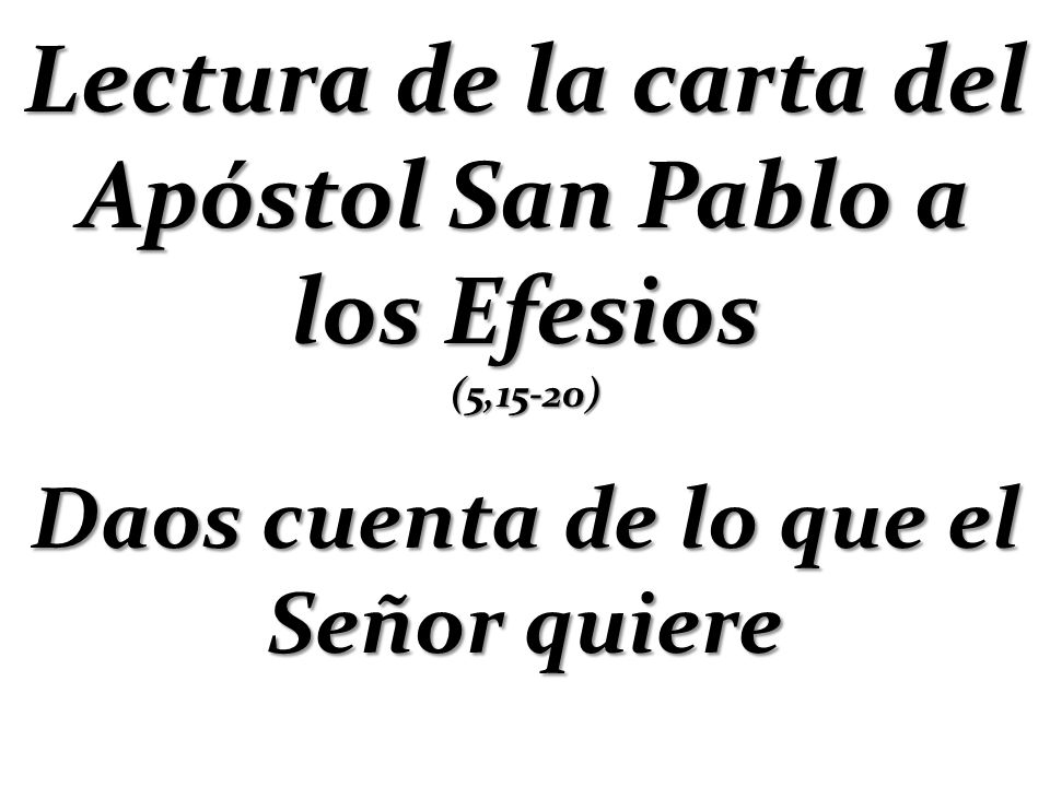 Lectura de la carta del Apóstol San Pablo a los Efesios