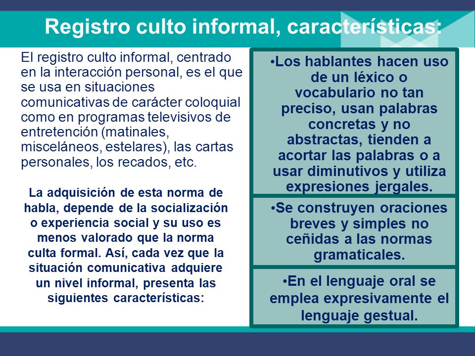 Registro culto informal, características: