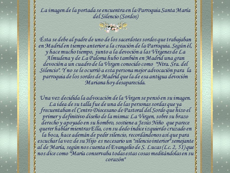 La imagen de la portada se encuentra en la Parroquia Santa María del Silencio (Sordos)