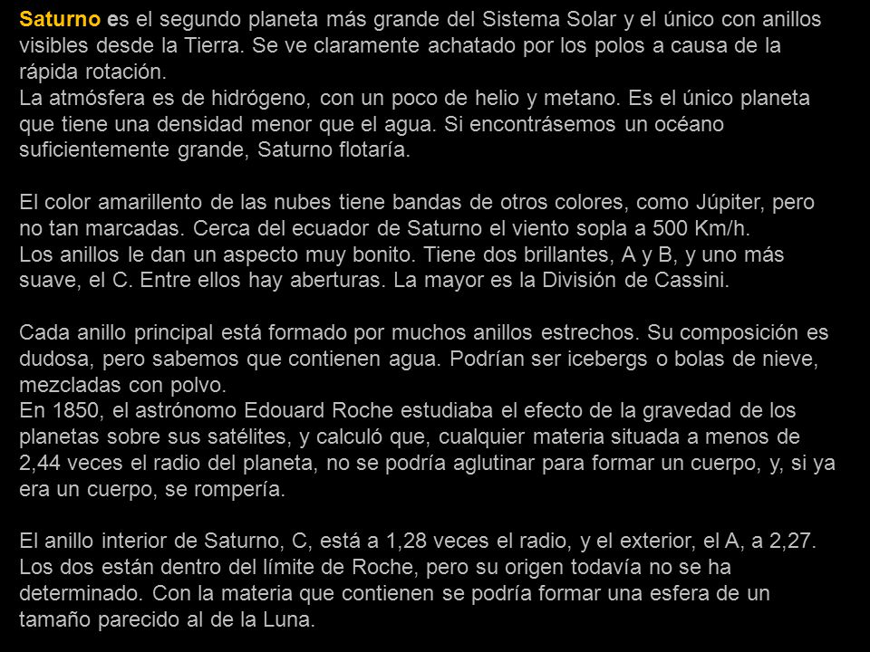 Saturno es el segundo planeta más grande del Sistema Solar y el único con anillos visibles desde la Tierra.