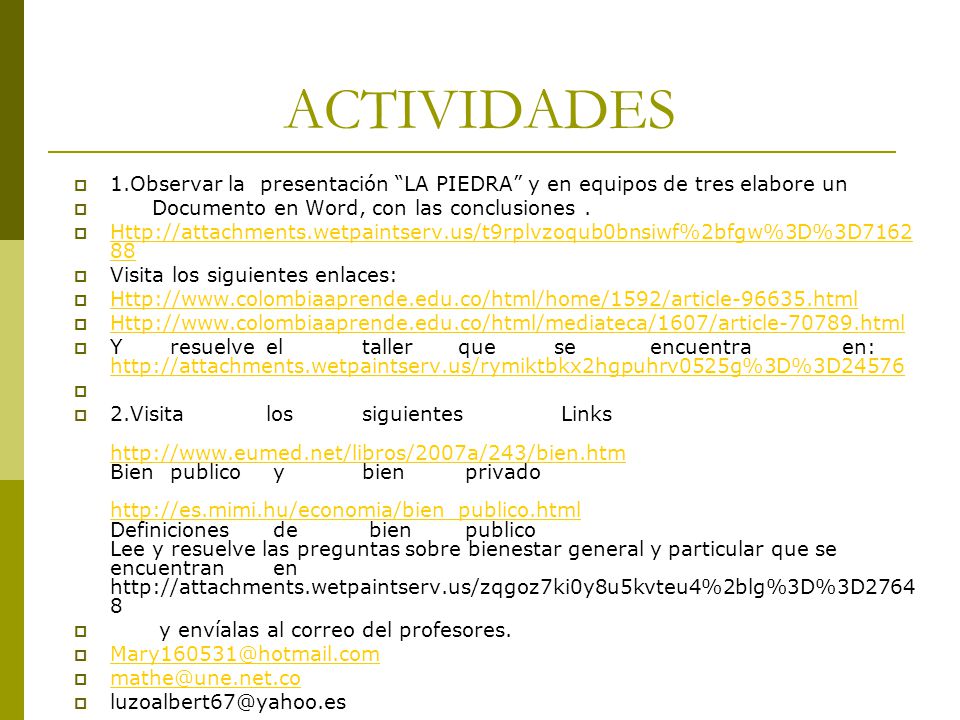 ACTIVIDADES 1.Observar la presentación LA PIEDRA y en equipos de tres elabore un. Documento en Word, con las conclusiones .