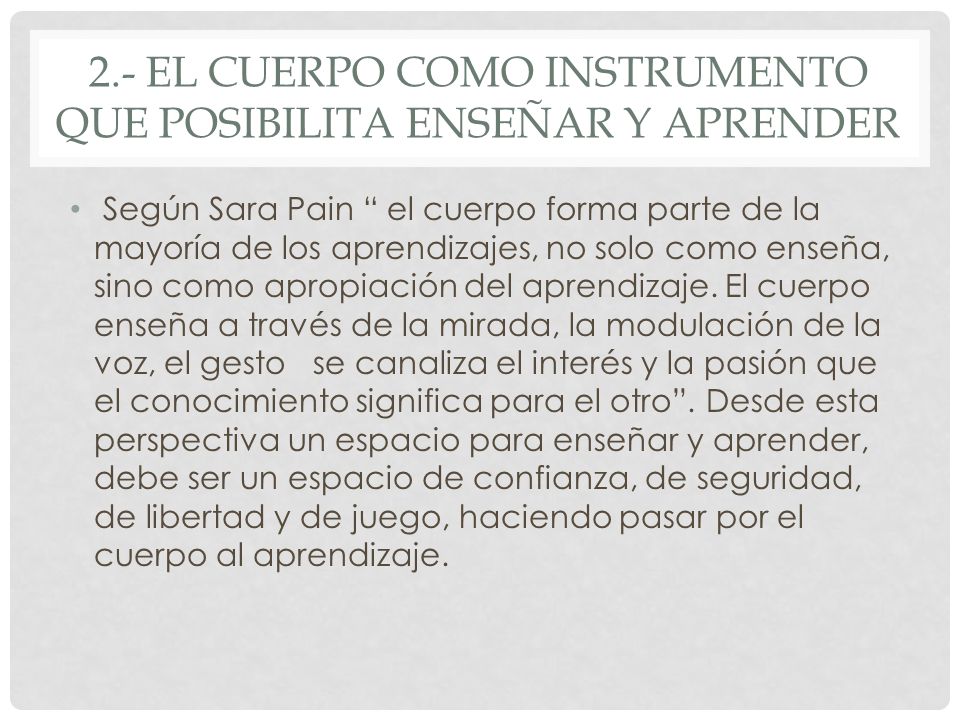 2.- El CUERPO como instrumento que posibilita enseñar y aprender