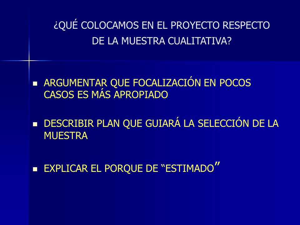 ¿QUÉ COLOCAMOS EN EL PROYECTO RESPECTO DE LA MUESTRA CUALITATIVA