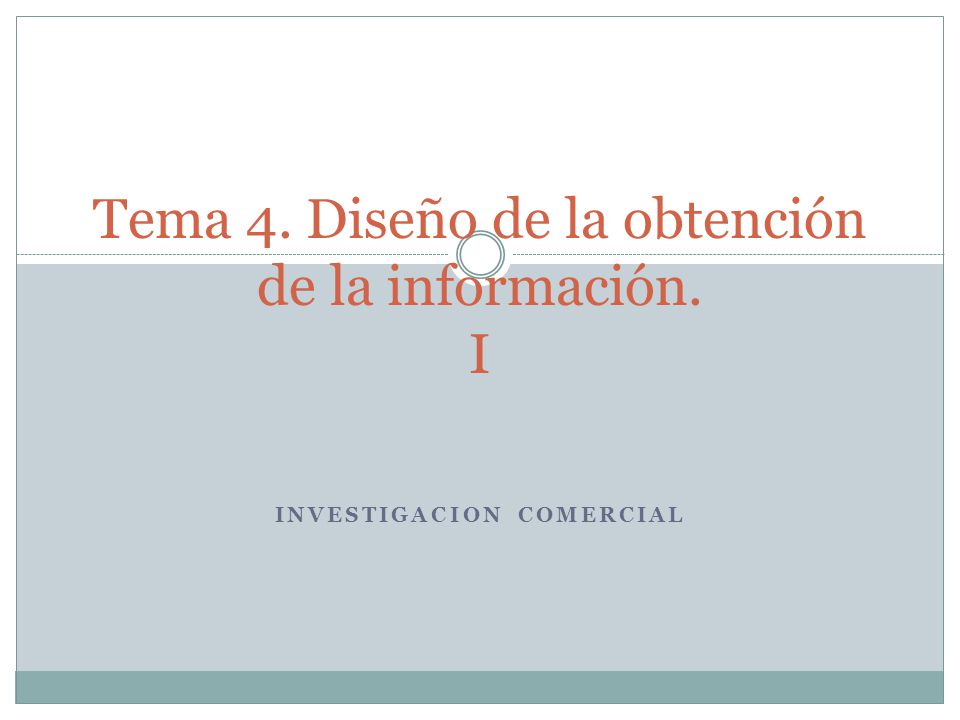 Tema 4. Diseño de la obtención de la información. I